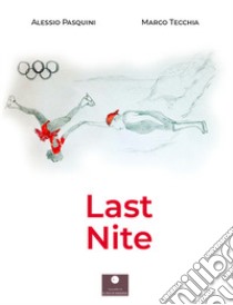 Last nite libro di Pasquini Alessio; Tecchia Marco