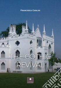 The gotic revival libro di Carlini Francesca