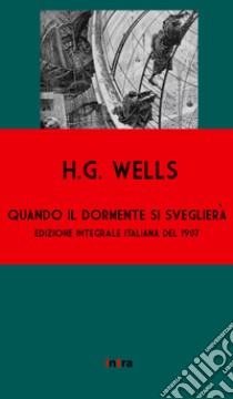 Quando il dormente si sveglierà libro di Wells Herbert George