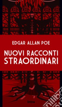 Nuovi racconti straordinari libro di Poe Edgar Allan