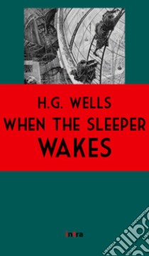 When the sleeper wakes libro di Wells Herbert George