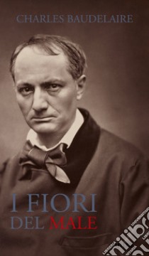 I fiori del male libro di Baudelaire Charles