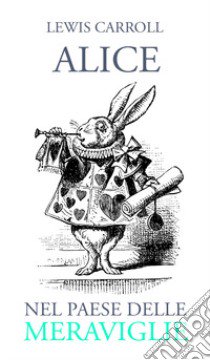 Alice nel paese delle meraviglie - Lewis Carroll - Libro - Demetra - Nuovi  acquarelli