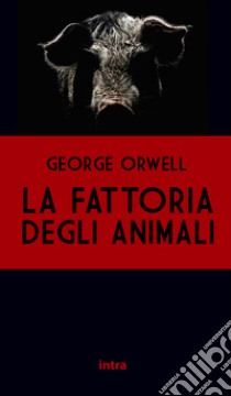 La fattoria di animali libro di Orwell George