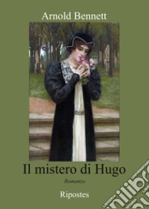 Il mistero di Hugo libro di Bennett Arnold