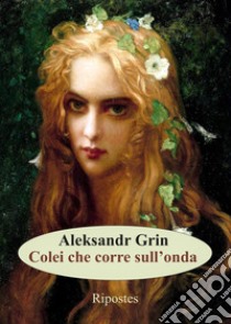 Colei che corre sull'onda libro di Grin Aleksandr