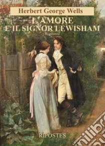 L'amore e il signor Lewisham libro di Wells Herbert George