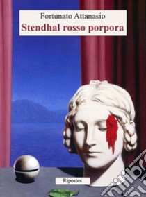 Stendhal rosso porpora libro di Attanasio Fortunato