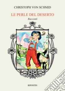 Le perle del deserto libro di Schmid Christoph von