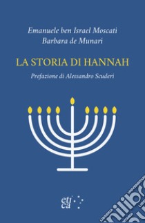 La storia di Hannah libro di Israel Moscati Emanuele Ben; De Munari Barbara