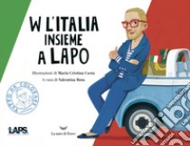 W l'Italia insieme a Lapo libro di Elkann Lapo; Rota V. (cur.)