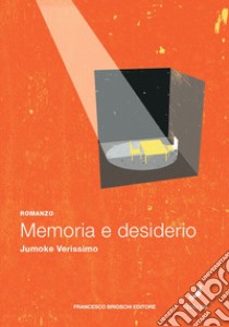 Memoria e desiderio libro di Verissimo Jumoke