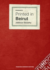 Printed in Beirut libro di Douaihy Jabbour