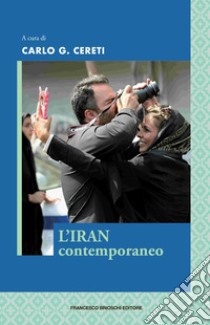 L'Iran contemporaneo libro di Cereti C. G. (cur.)