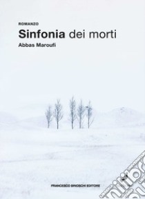 Sinfonia dei morti libro di Maroufi Abbas