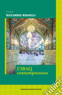 L'Iraq contemporaneo libro di Redaelli R. (cur.)