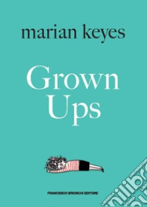 Grown ups. Ediz. italiana libro di Keyes Marian