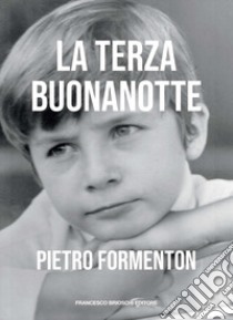 La terza buonanotte libro di Formenton Pietro