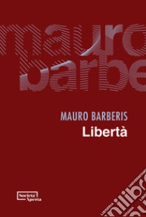 Libertà libro di Barberis Mauro