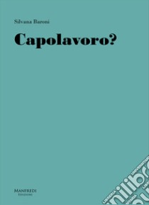 Capolavoro? libro di Baroni Silvana