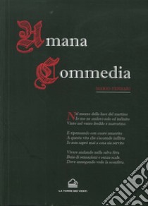 Umana commedia. 15.726 versi di ispirazione dantesca libro di Ferrari Mario