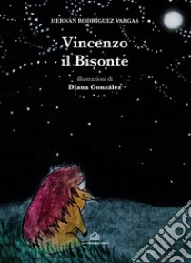 Vincenzo il bisonte libro di Rodríguez Vargas Hernan