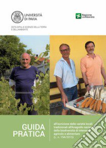 Guida pratica all'iscrizione delle varietà locali tradizionali all'Anagrafe Nazionale della biodiversità di interesse agricolo e alimentare (L. n. 194/2015) libro di Ravasio Adriano; Rozzarin Gloria; Bodino Silvia