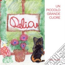 Un piccolo grande cuore libro di Predut Delia