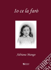 Io ce la farò libro di Mango Adriana