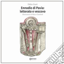 Ennodio di Pavia: letterato e vescovo libro di Gasti Fabio