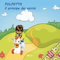 Polpetta. Il principe dei sorrisi libro di Lampugnani Paola