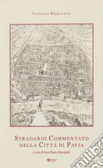 Stradario commentato della città di Pavia libro di Pedrazzini Vincenzo; Marabelli P. (cur.)