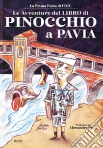 Le avventure del libro di Pinocchio a Pavia libro di Iucu