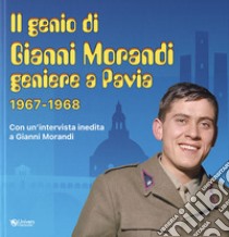 Genio di Gianni Morandi geniere a Pavia 1967-1968 libro di Aricò Giacomo; Casali Walter; Dellaborra Maria Teresa