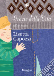 Grazie della vita libro di Capozzi Lisetta