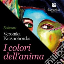 I colori dell'anima. Ediz. illustrata libro di Krasnohorska Veronika