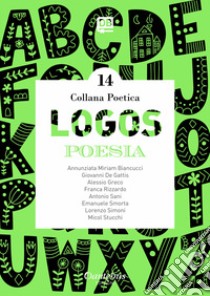 Logos. Collana poetica. Vol. 14 libro