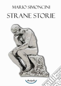 Strane storie libro di Simoncini Mario