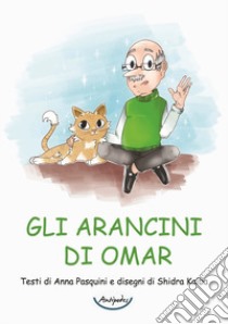 Gli arancini di Omar libro di Pasquini Anna