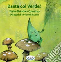 Basta col verde! libro di Colosimo Andrea