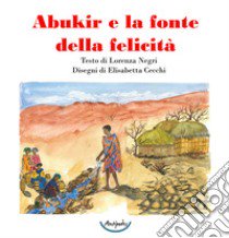 Abukir e la fonte della felicità libro di Negri Lorenza