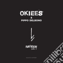 Rageen. Ediz. italiana e inglese. Con QR Code. Vol. 1 libro di Okiees; Delbono Pippo