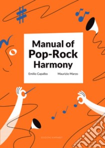 Manual of pop-rock harmony. Con QR Code libro di Capalbo Emilio; Marzo Maurizio