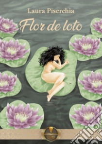 Flor de loto libro di Piserchia Laura