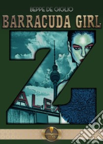 Barracuda girl libro di De Giglio Beppe