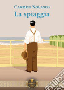 La spiaggia libro di Nolasco Carmen