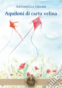 Aquiloni di carta velina libro di Grassi Antonella