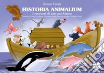 Historia animalium. Ediz. illustrata libro di Favale Donato