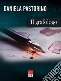 Il grafologo libro di Pastorino Daniela