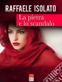 La pietra e lo scandalo libro di Isolato Raffaele